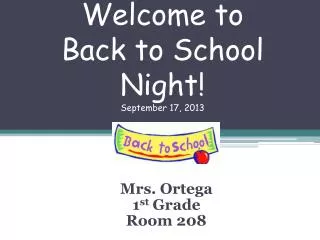 Welcome to Back to School Night! September 17, 2013