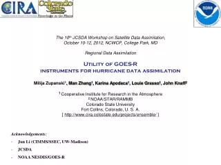 Acknowledgements : Jun Li (CIMMS/SSEC, UW-Madison) JCSDA NOAA NESDIS/GOES-R