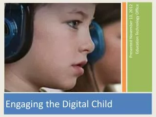 Engaging the Digital Child