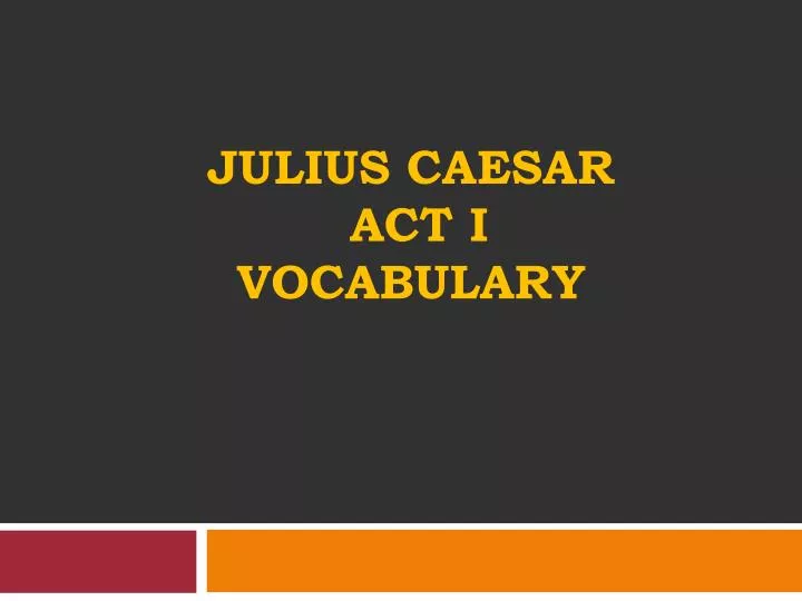 julius caesar act i vocabulary