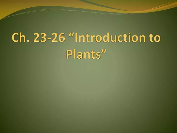 ch 23 26 introduction to plants