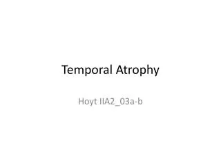 Temporal Atrophy