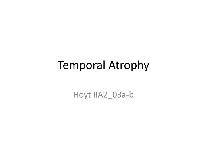 temporal atrophy