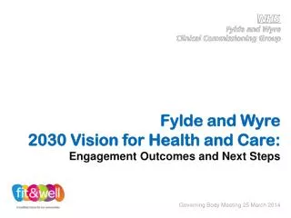 Fylde and Wyre 2030 Vision for Health and Care: Engagement Outcomes and Next Steps