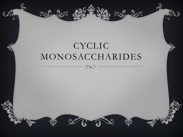cyclic monosaccharides