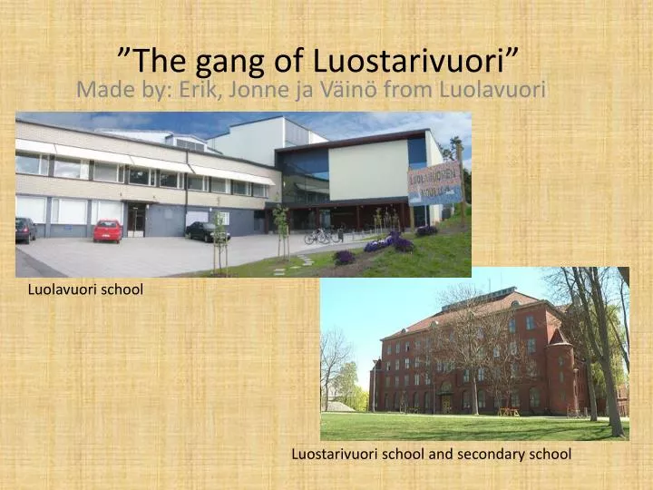 the gang of luostarivuori