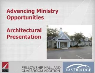 Advancing Ministry Opportunities Architectural Presentation