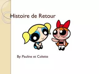 h istoire de retour