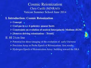 Cosmic Reionization Chris Carilli ( M/N RAO) Vatican Summer School June 2014