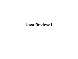 Java Review I