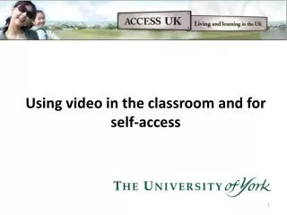 Using video in the classroom and for self-access