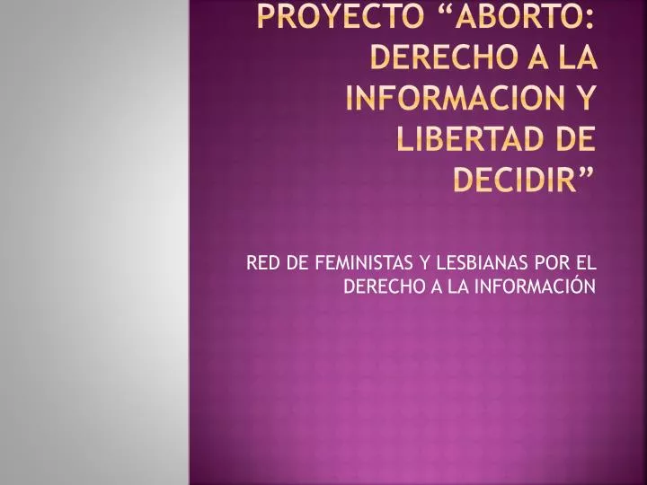 proyecto aborto derecho a la informacion y libertad de decidir