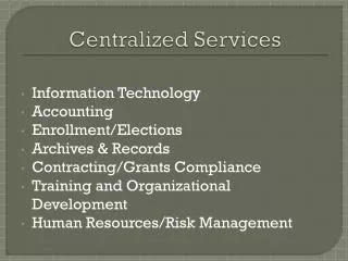 Centralized Services