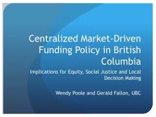 Centralized Market-Driven Funding Policy in British Columbia