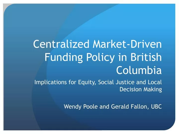 centralized market driven funding policy in british columbia