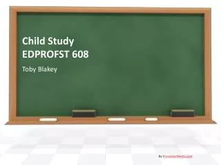 Child Study EDPROFST 608