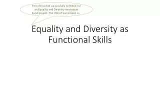 Equality and Diversity as Functional Skills