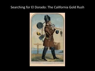 Searching for El Dorado: The California Gold Rush