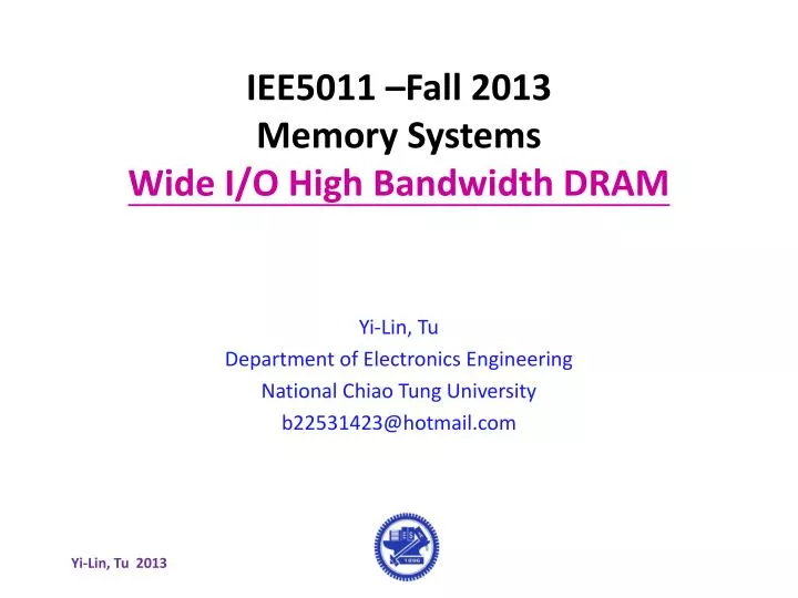 iee5011 fall 2013 memory systems wide i o high bandwidth dram
