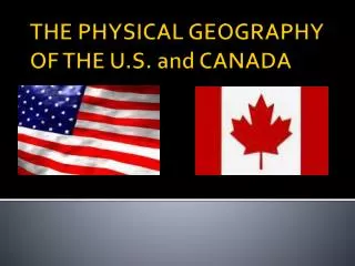 THE PHYSICAL GEOGRAPHY OF THE U.S. and CANADA