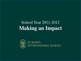 School Year 2011-2012 Making an Impact