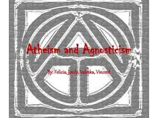 Atheism and Agnosticism