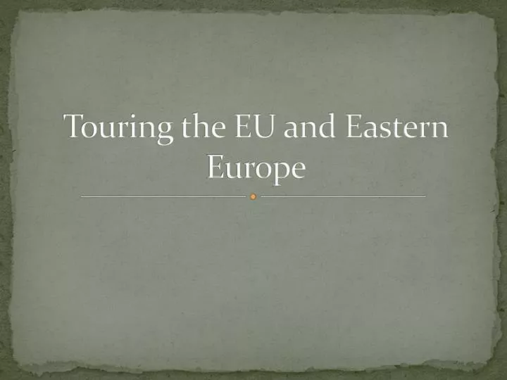 touring the eu and eastern europe
