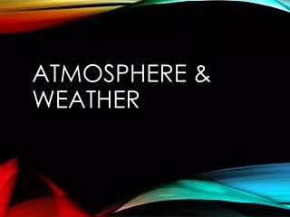 Atmosphere &amp; weather