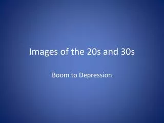 Images of the 20s and 30s