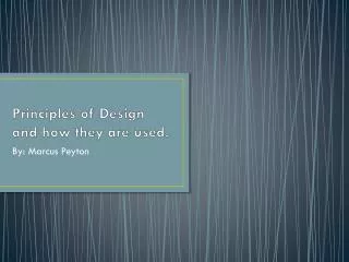 Principles of Design and how they are used.