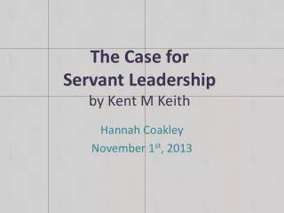 The Case for Servant Leadership by Kent M Keith