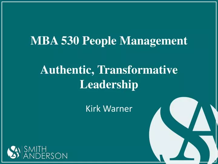 mba 530 people management authentic transformative leadership