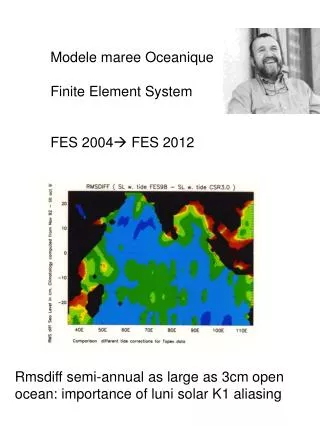 Modele maree Oceanique Finite Element System FES 2004 ? FES 2012
