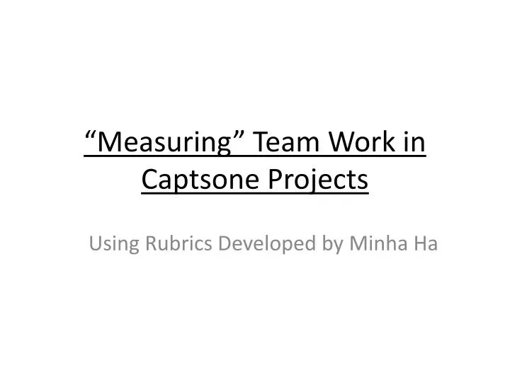 measuring team work in captsone projects