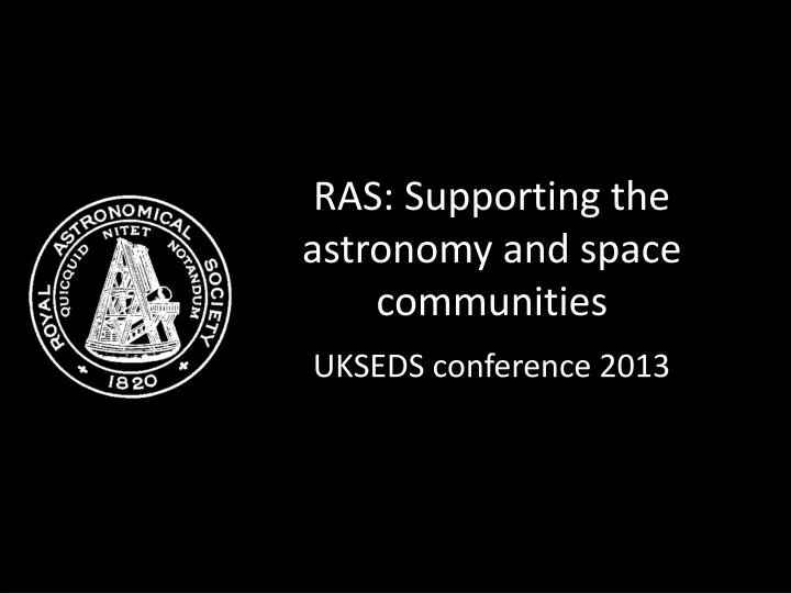ras supporting the astronomy and space communities