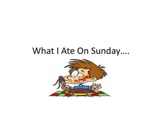 what i ate on sunday