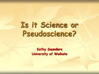Is it Science or Pseudoscience?
