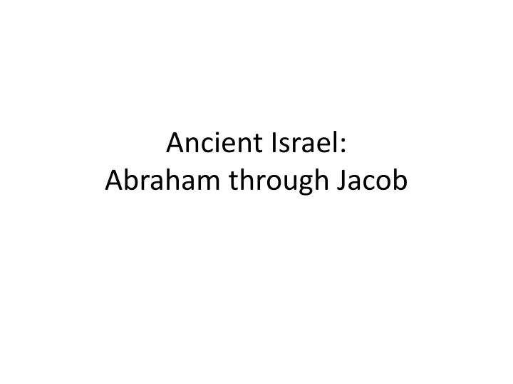ancient israel abraham through jacob