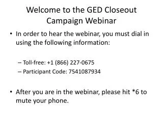 Welcome to the GED Closeout Campaign Webinar