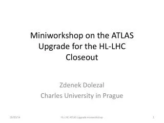 Miniworkshop on the ATLAS Upgrade for the HL-LHC Closeout