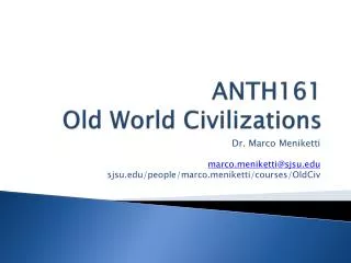 ANTH161 Old World Civilizations