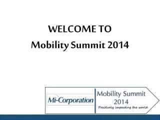 WELCOME TO Mobility Summit 2014