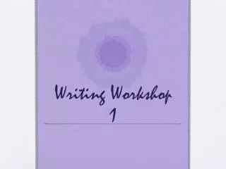 Writing Workshop 1