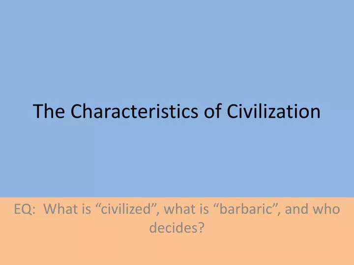 the characteristics of civilization