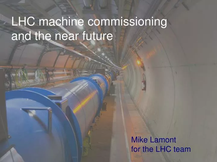 lhc machine commissioning and the near future