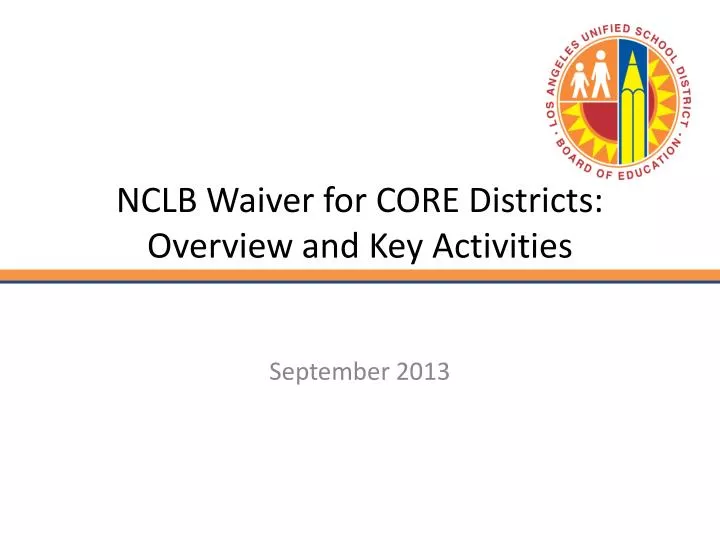 nclb waiver for core districts overview and key activities