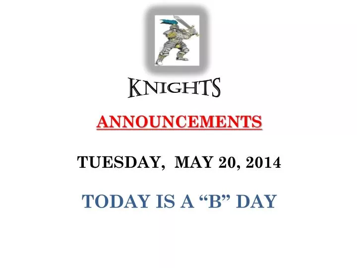 announcements tuesday may 20 2014 today is a b day
