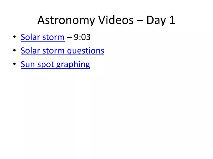 astronomy videos day 1