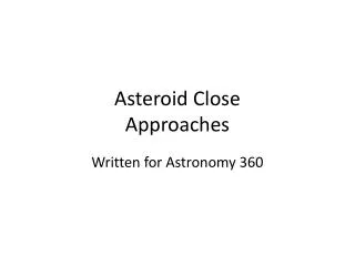 Asteroid Close Approaches