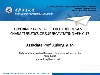 EXPERIMENTAL STUDIES ON HYDRODYNAMIC CHARACTERISTICS OF SUPERCAVITATING VEHICLES